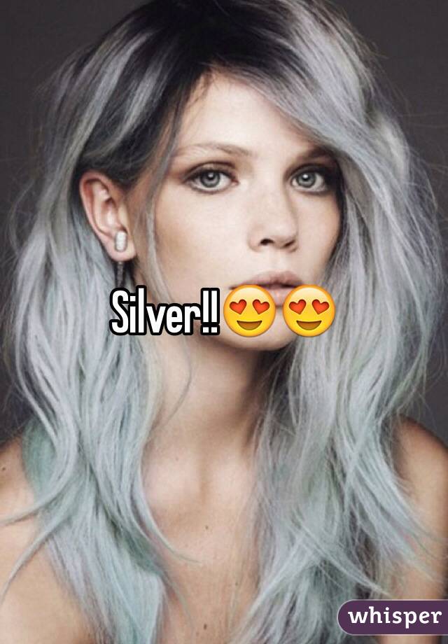 Silver!!😍😍