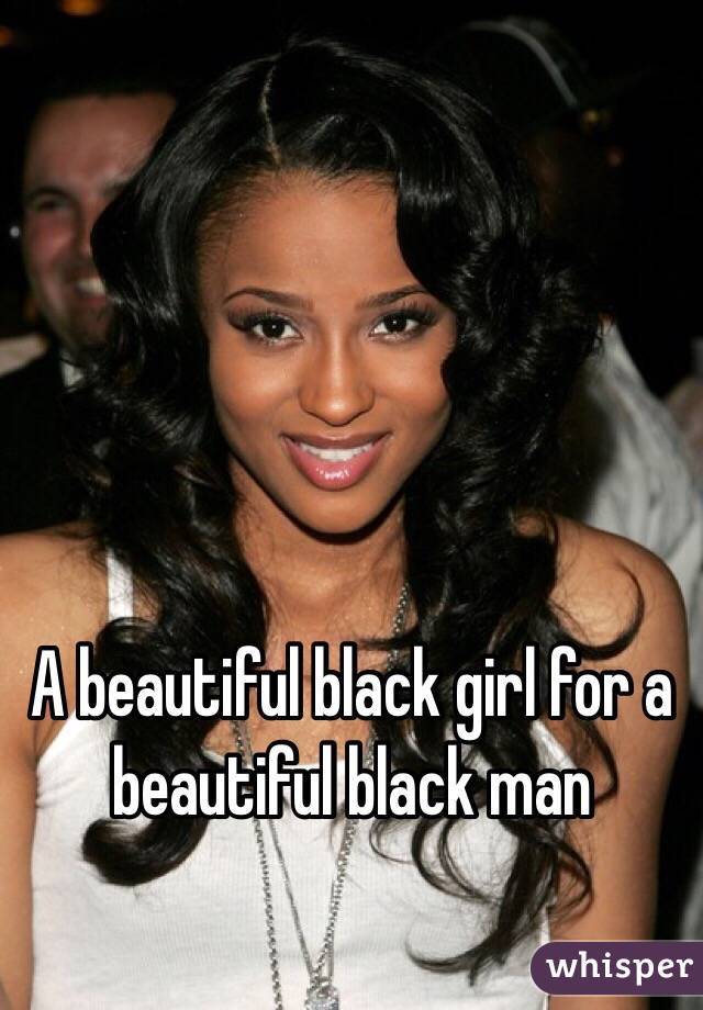 A beautiful black girl for a beautiful black man 