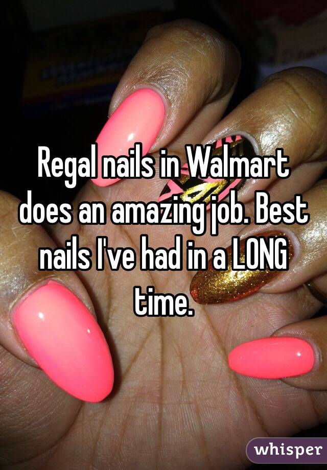 Regal nails in Walmart does an amazing job. Best nails I've had in a LONG time. 