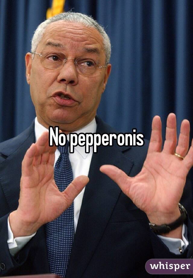No pepperonis 