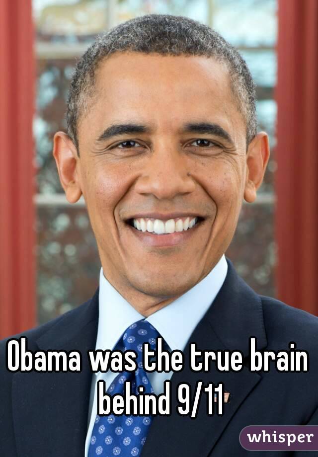 Obama was the true brain behind 9/11