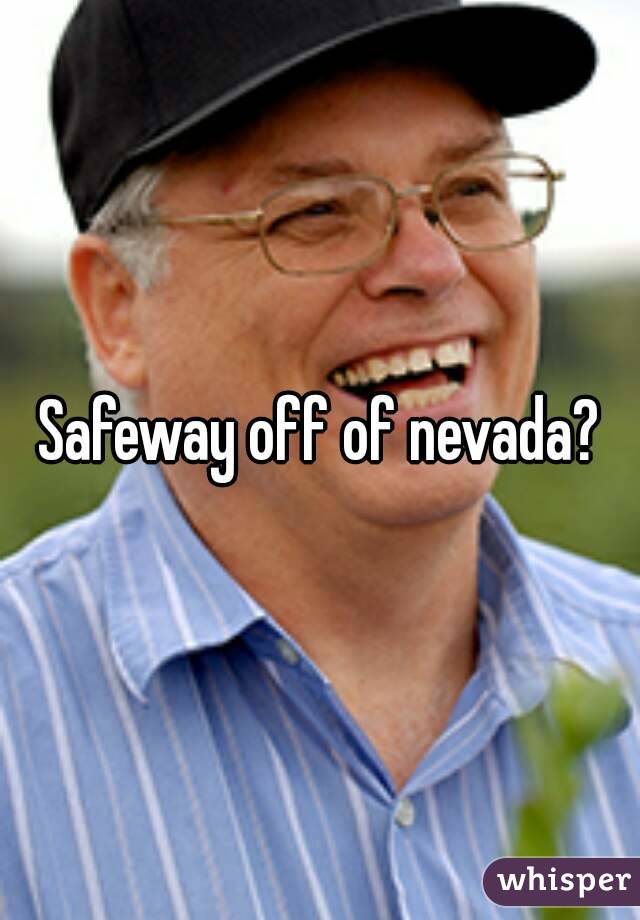 Safeway off of nevada?
