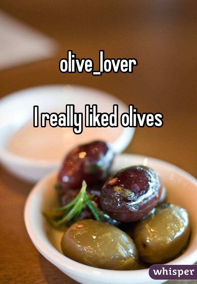 olive_lover

I really liked olives