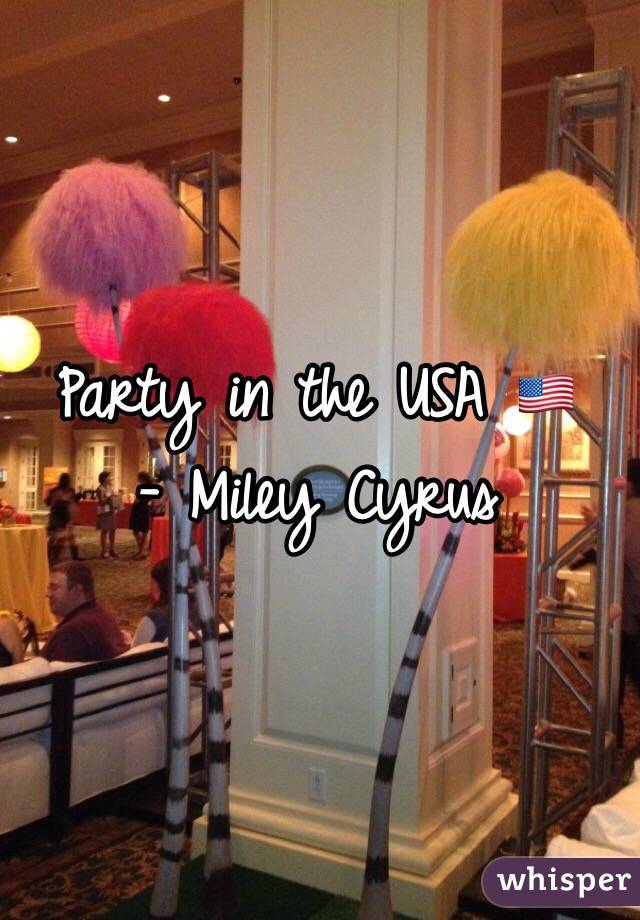 Party in the USA 🇺🇸
- Miley Cyrus 