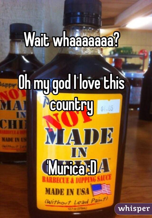 Wait whaaaaaaa?

Oh my god I love this country


'Murica :D
