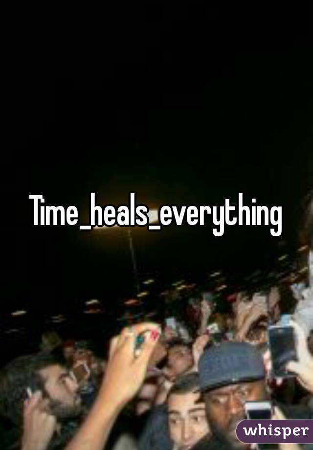 Time_heals_everything