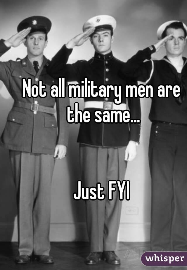 Not all military men are the same...


Just FYI
