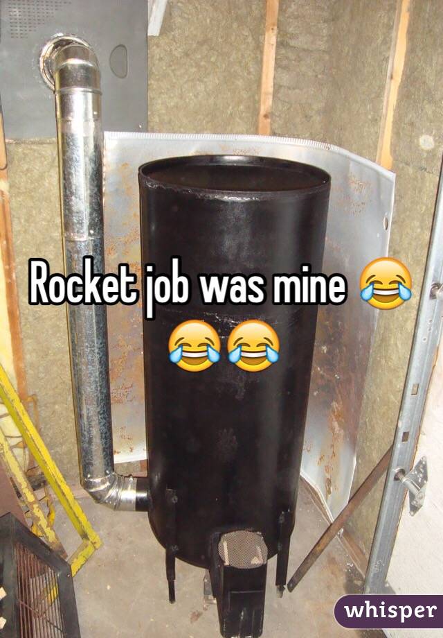 Rocket job was mine 😂😂😂