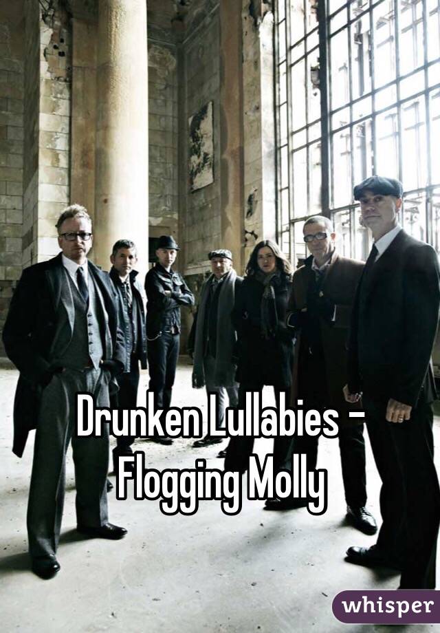 Drunken Lullabies - Flogging Molly