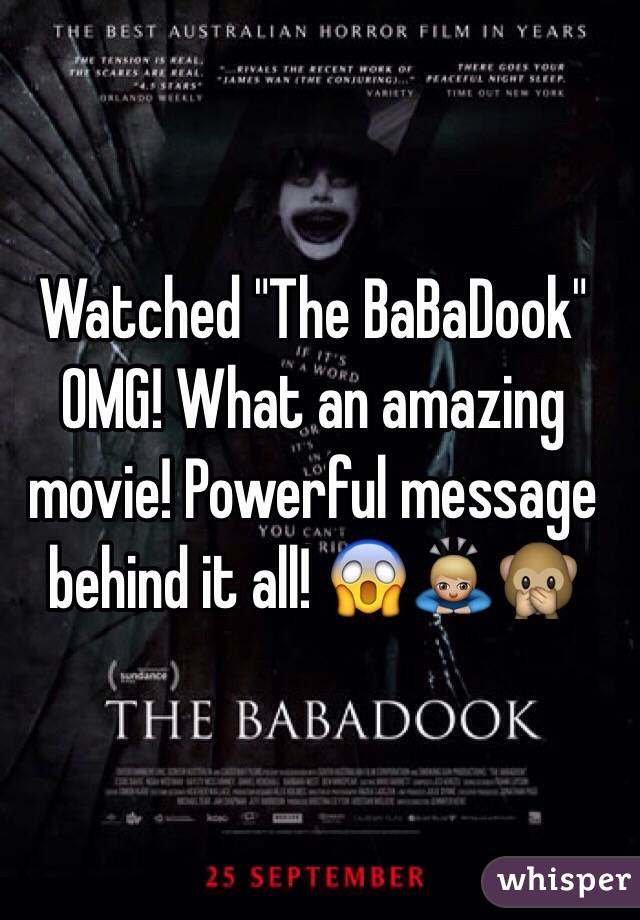 Watched "The BaBaDook"
OMG! What an amazing movie! Powerful message behind it all! 😱🙇🏼🙊
