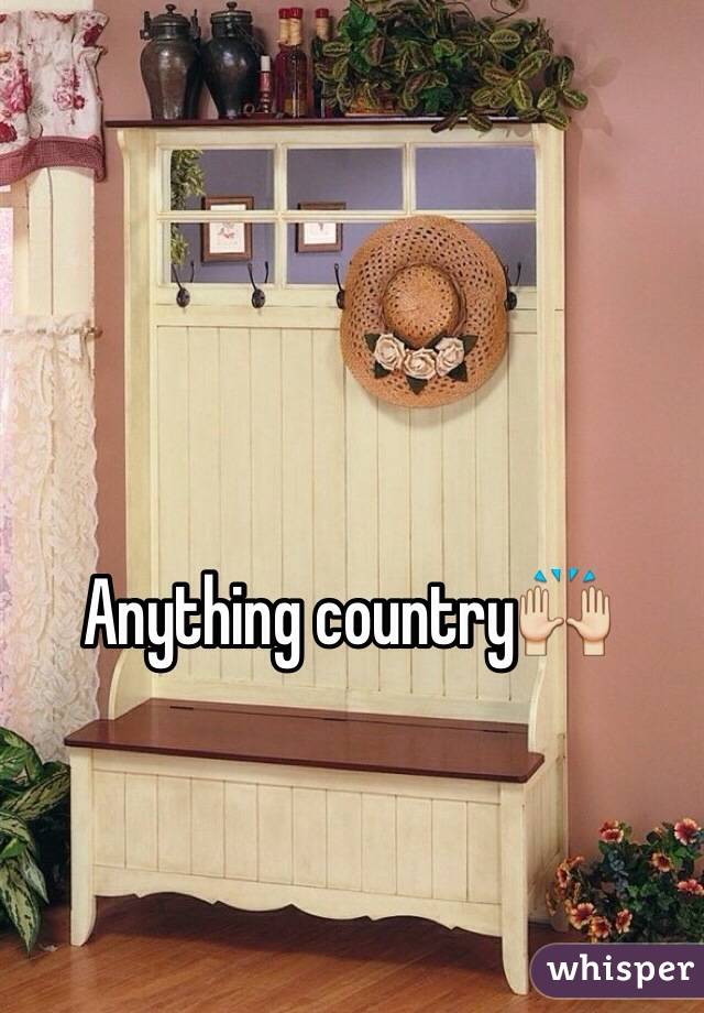 Anything country🙌