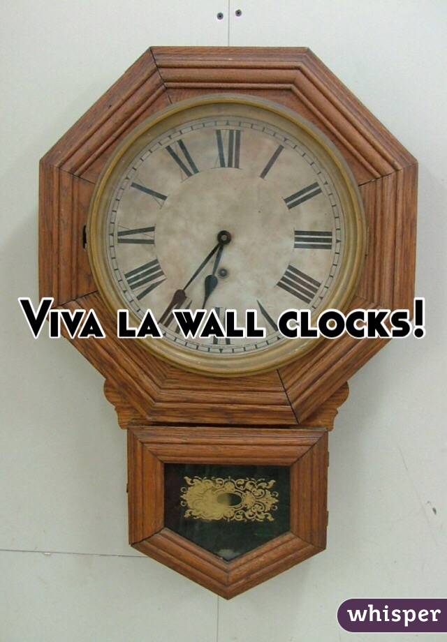 Viva la wall clocks!