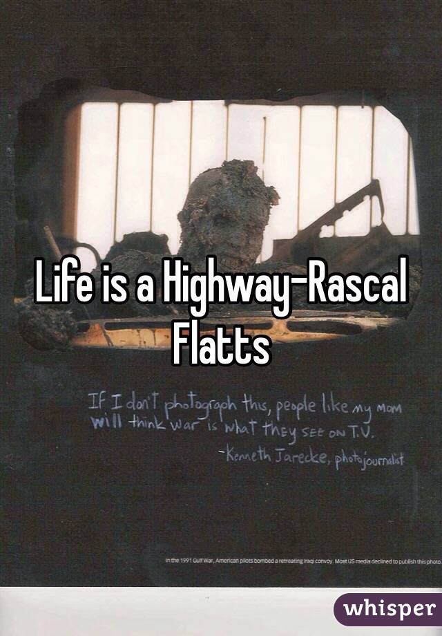 Life is a Highway-Rascal Flatts