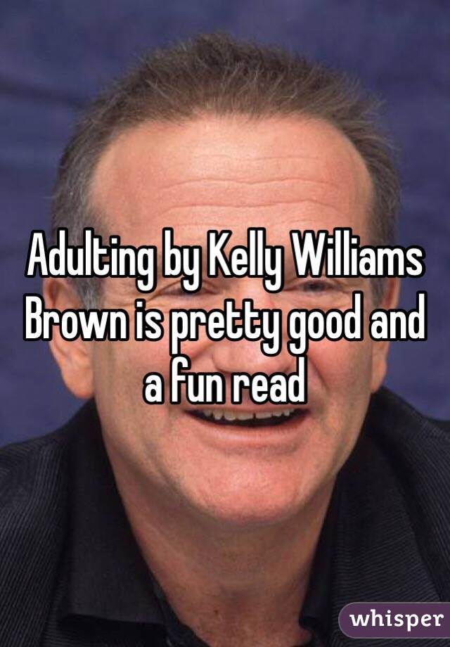 Adulting by Kelly Williams Brown is pretty good and a fun read 