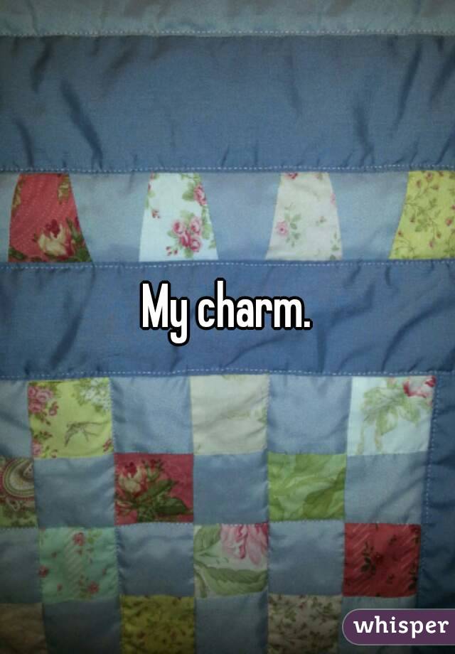 My charm.