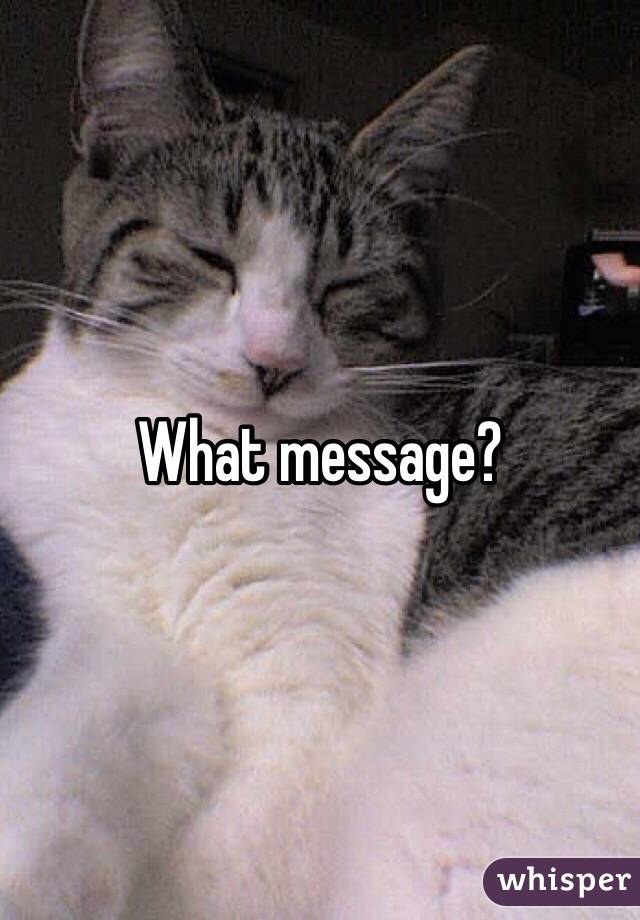 What message?