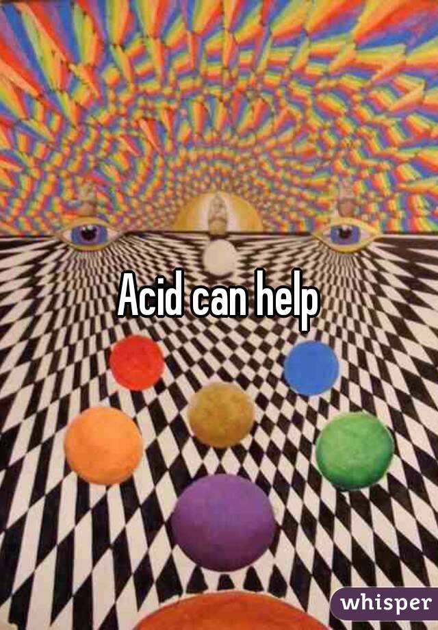 Acid can help