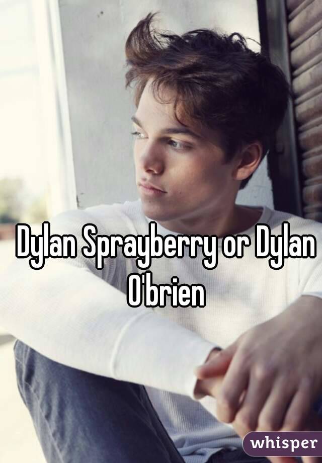 Dylan Sprayberry or Dylan O'brien 