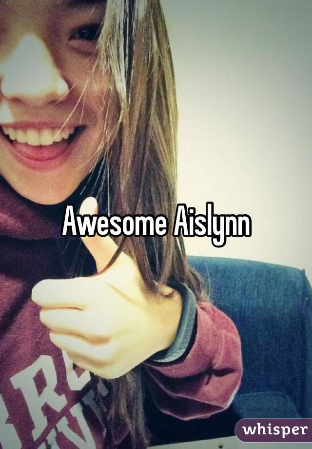 Awesome Aislynn