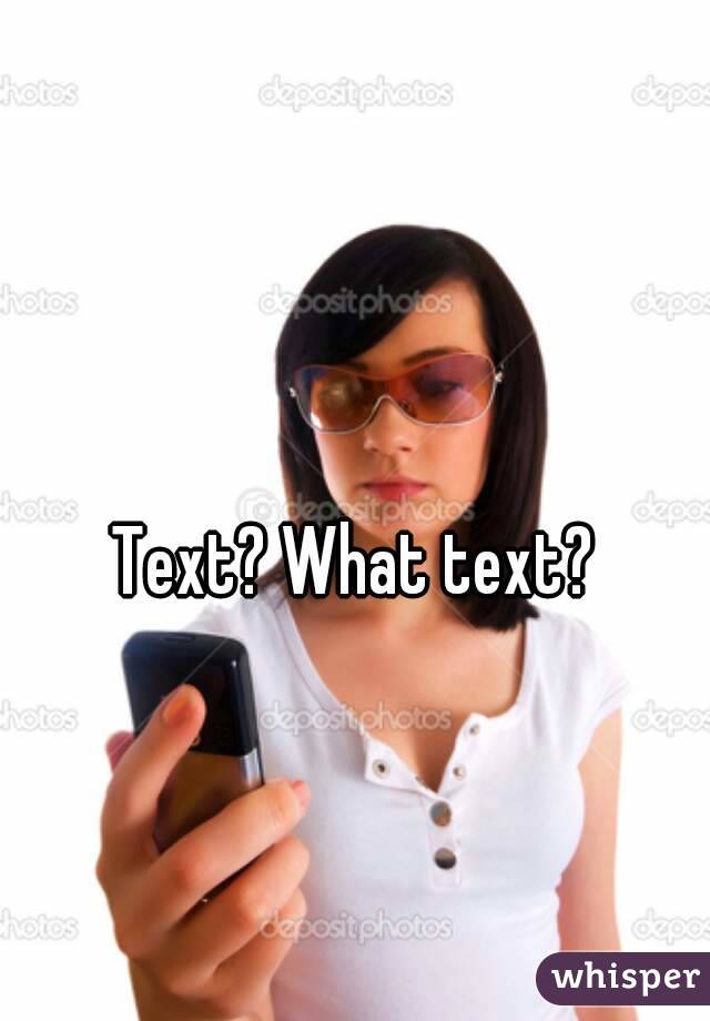 Text? What text?