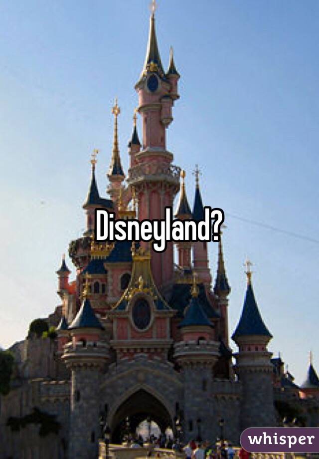 Disneyland?