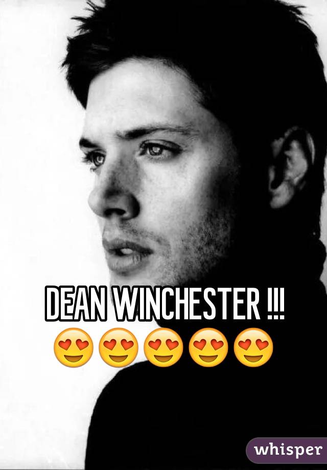  DEAN WINCHESTER !!!
😍😍😍😍😍