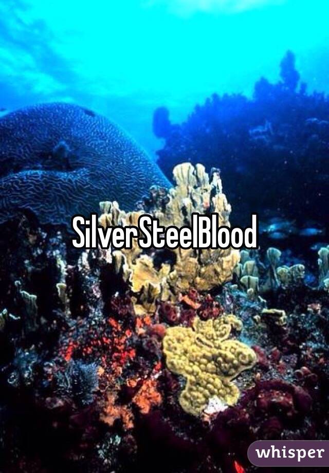 SilverSteelBlood