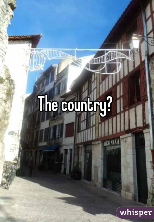 The country? 