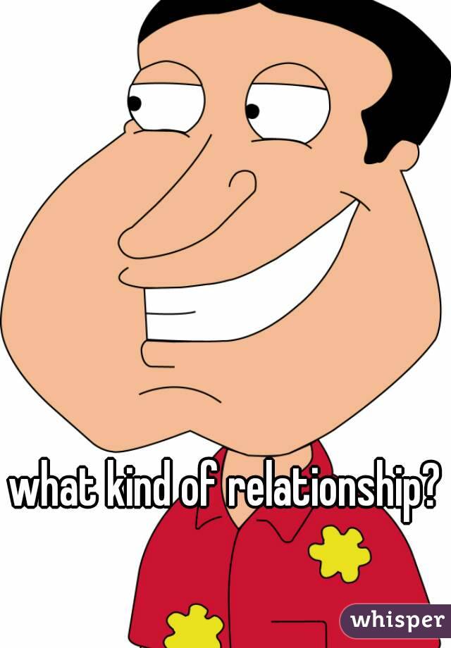 what kind of relationship?