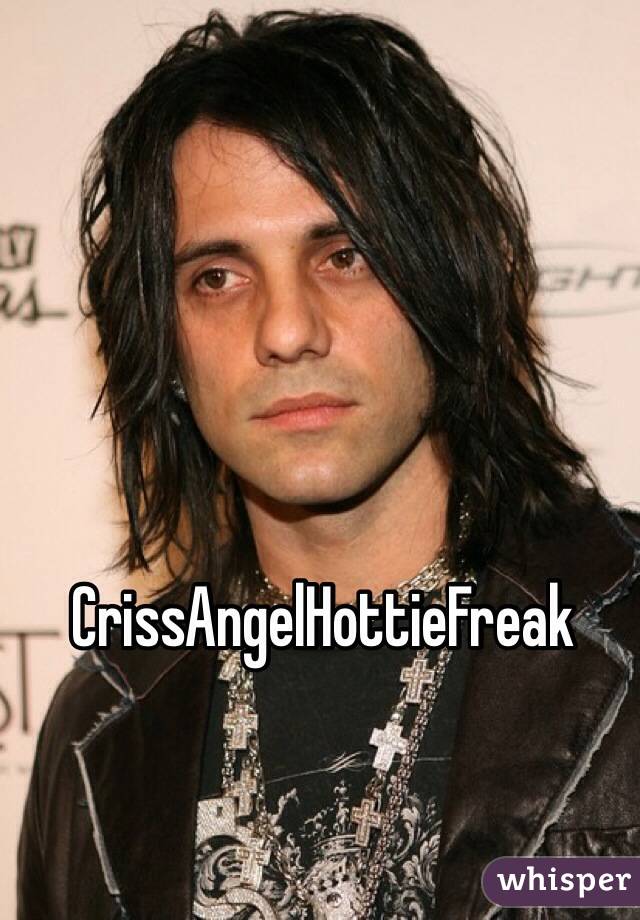 CrissAngelHottieFreak