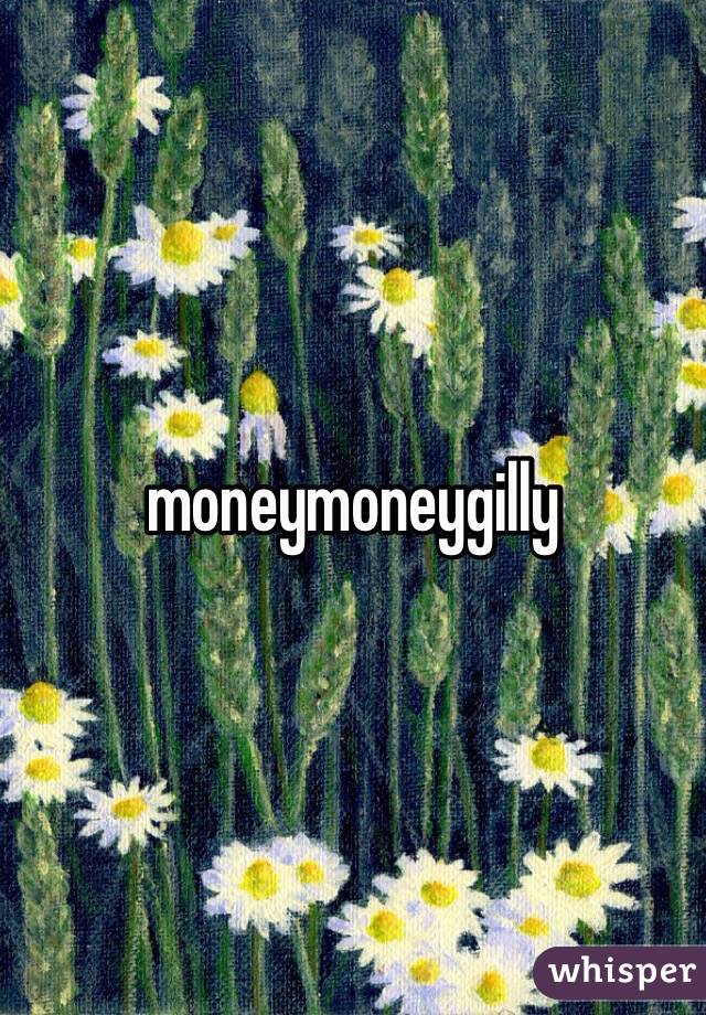 moneymoneygilly 