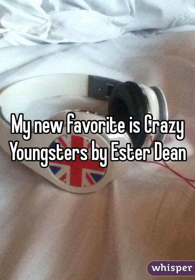 My new favorite is Crazy Youngsters by Ester Dean