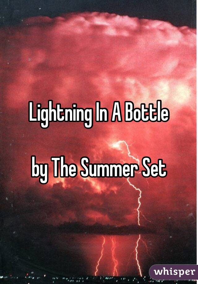 Lightning In A Bottle

by The Summer Set