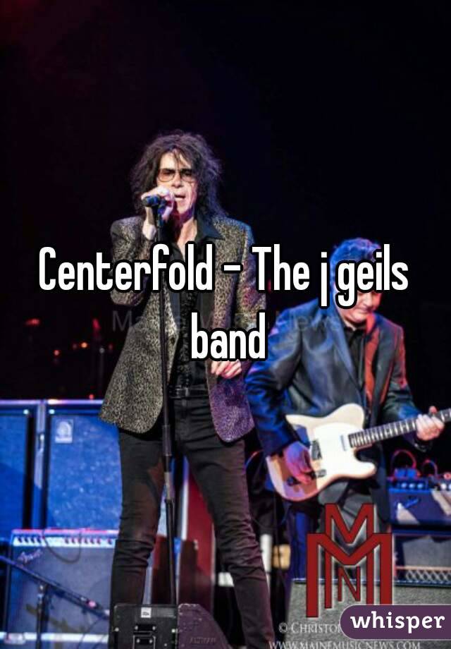 Centerfold - The j geils band