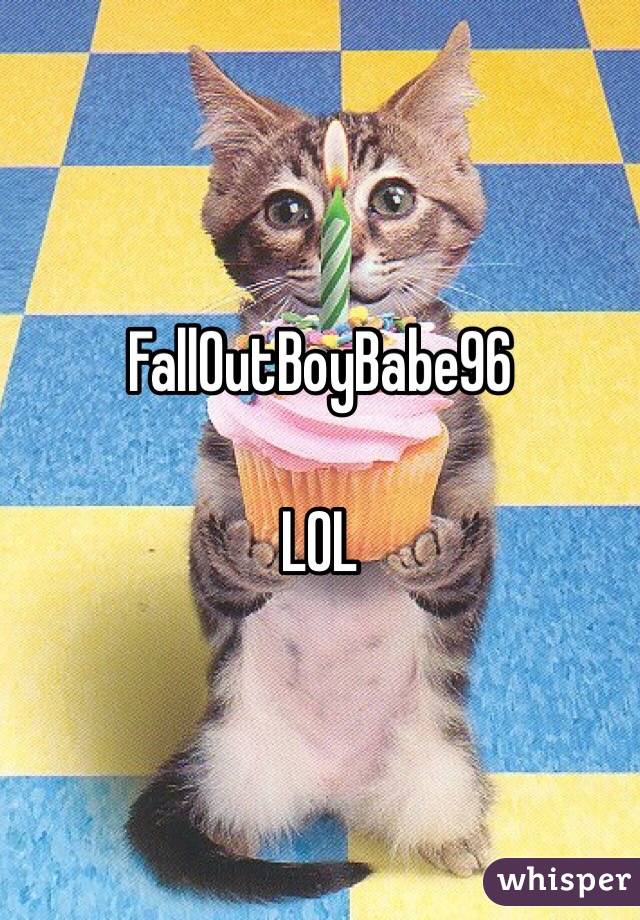 FallOutBoyBabe96 

LOL
