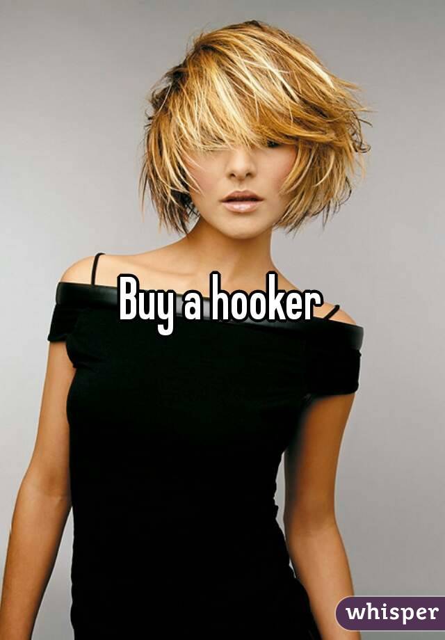 Buy a hooker