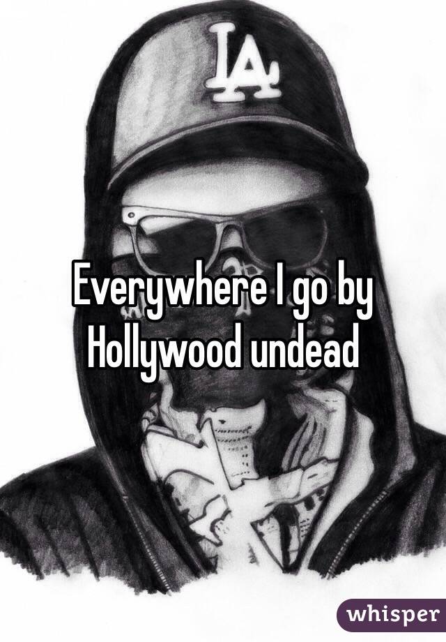 Everywhere I go by Hollywood undead