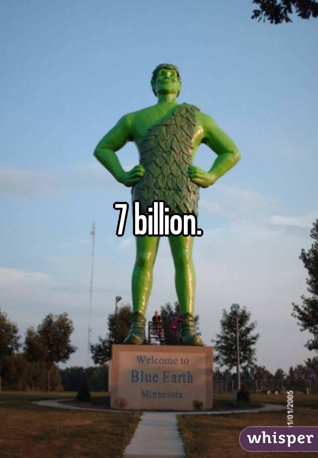 7 billion.