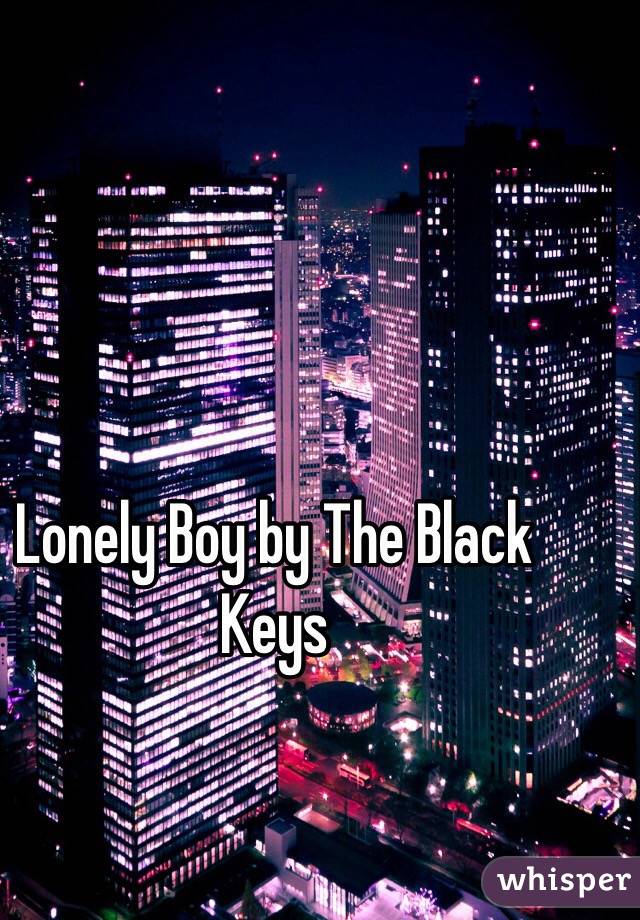 Lonely Boy by The Black Keys