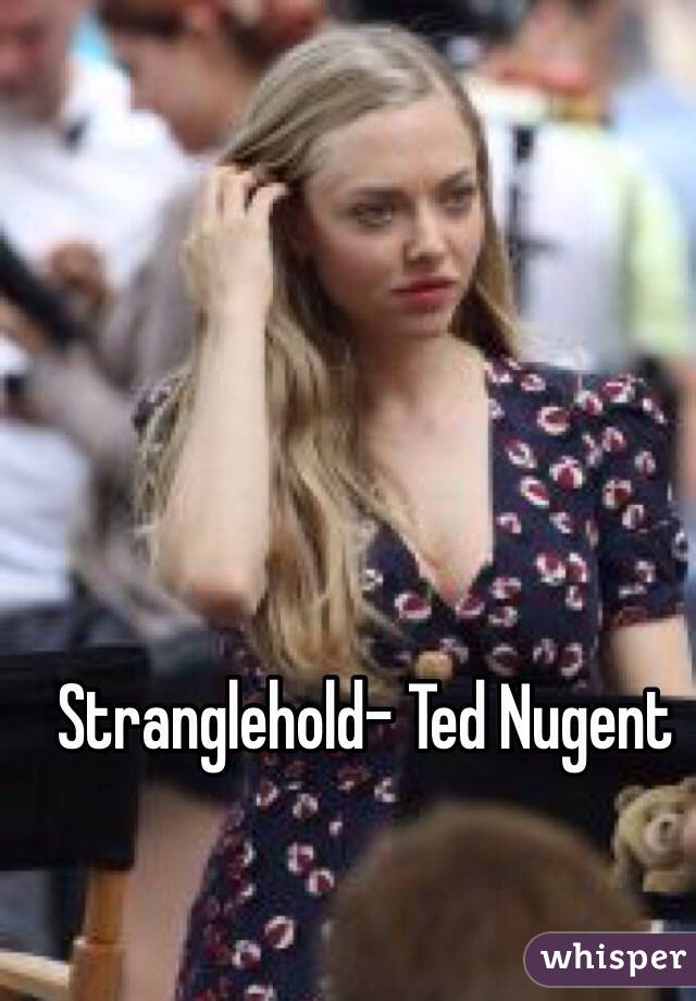 Stranglehold- Ted Nugent