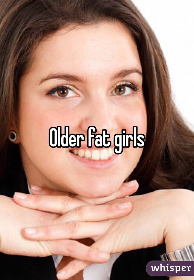 Older fat girls