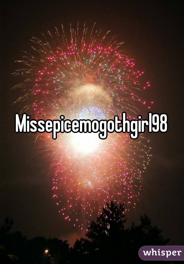 Missepicemogothgirl98