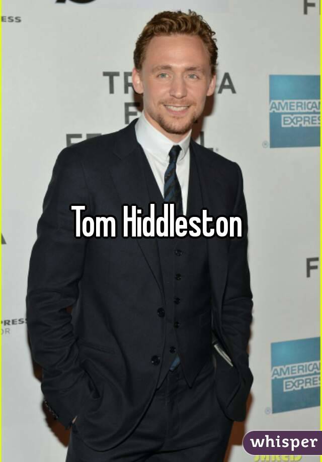 Tom Hiddleston 