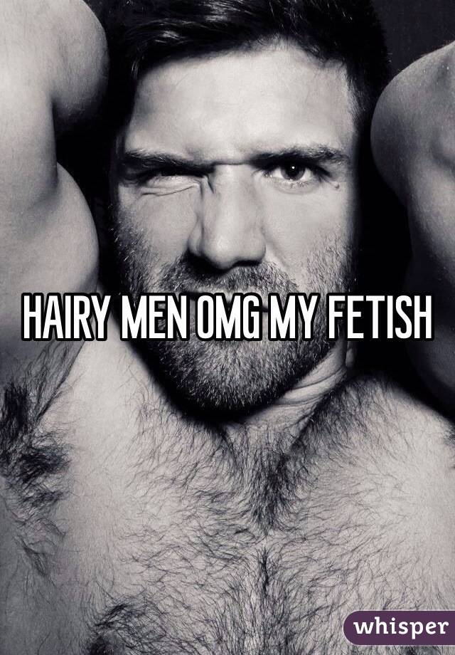 HAIRY MEN OMG MY FETISH