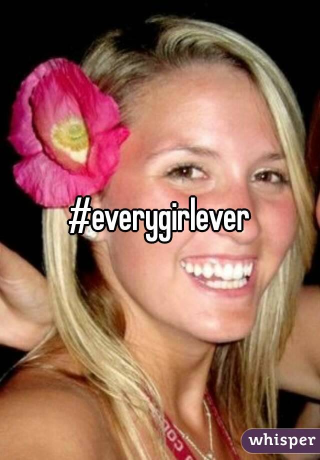 #everygirlever