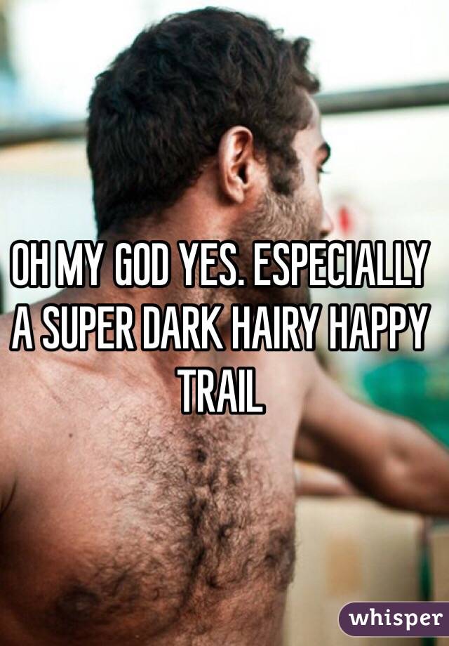 OH MY GOD YES. ESPECIALLY A SUPER DARK HAIRY HAPPY TRAIL 