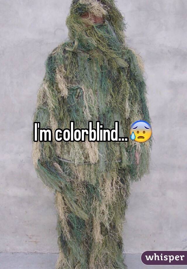 I'm colorblind...😰
