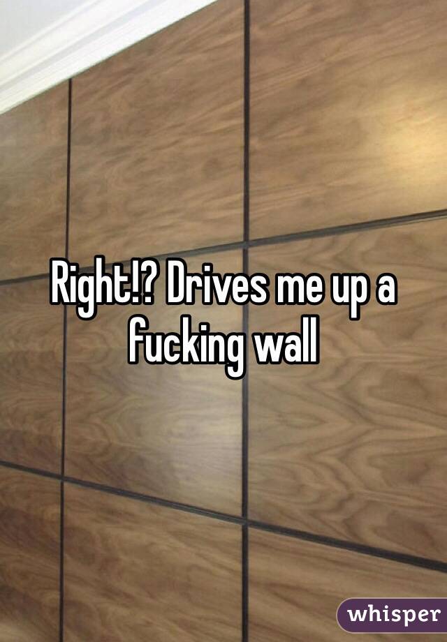Right!? Drives me up a fucking wall