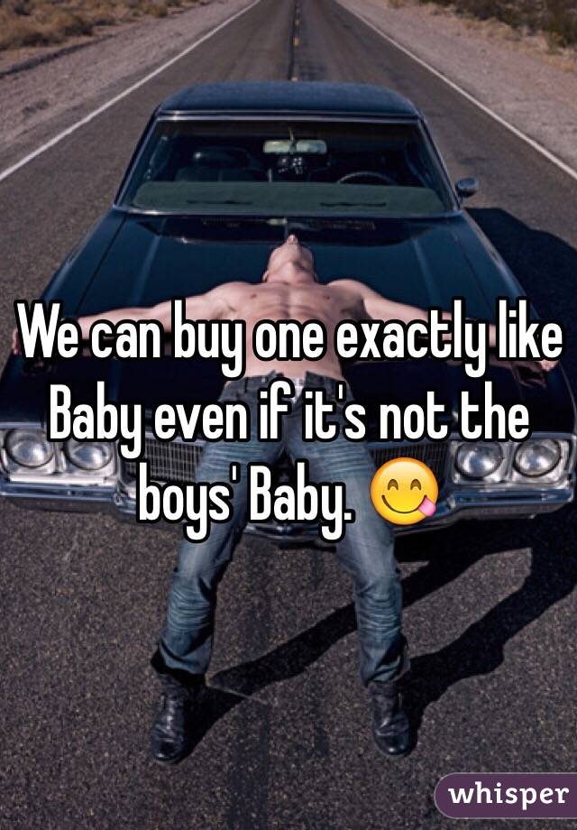 We can buy one exactly like Baby even if it's not the boys' Baby. 😋