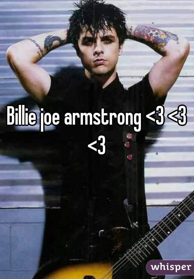 Billie joe armstrong <3 <3 <3 